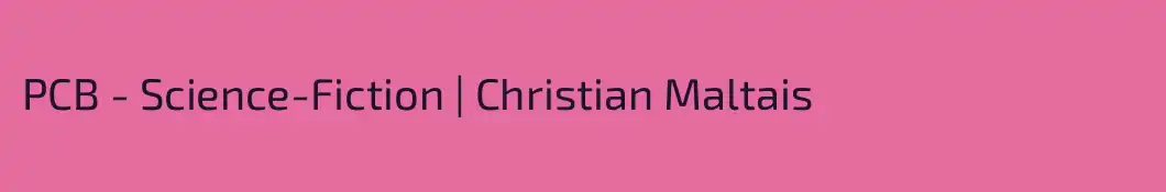 PCB - Science-Fiction | Christian Maltais